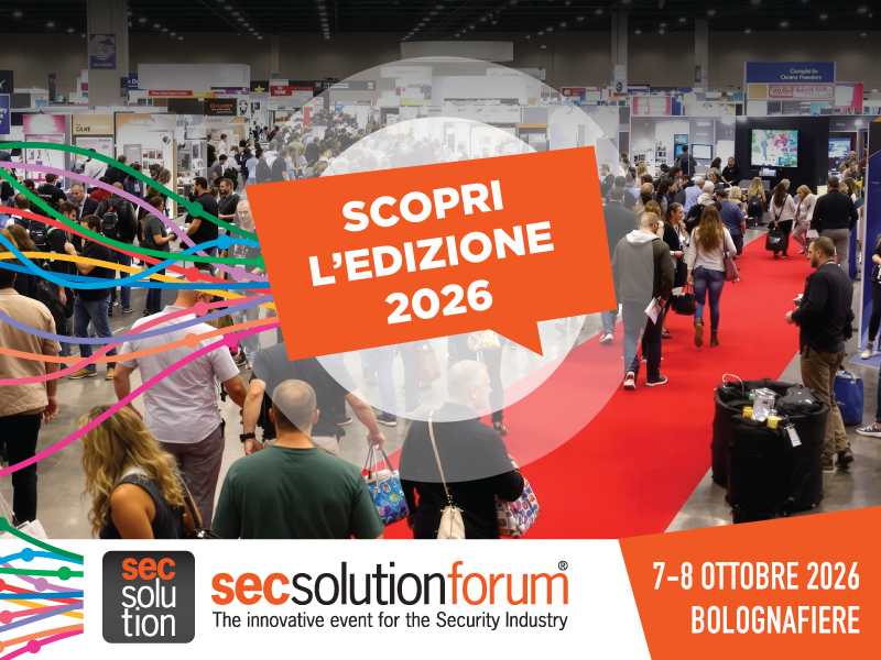 secsolutionforum 2026: il luogo dove si costruisce il futuro della security. Tu ci sarai?