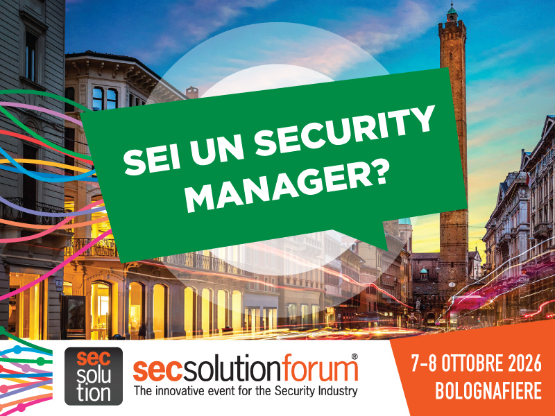 Security Manager: la sicurezza sta cambiando. Sei pronto a governare il cambiamento? scoprilo a secsolutionforum
